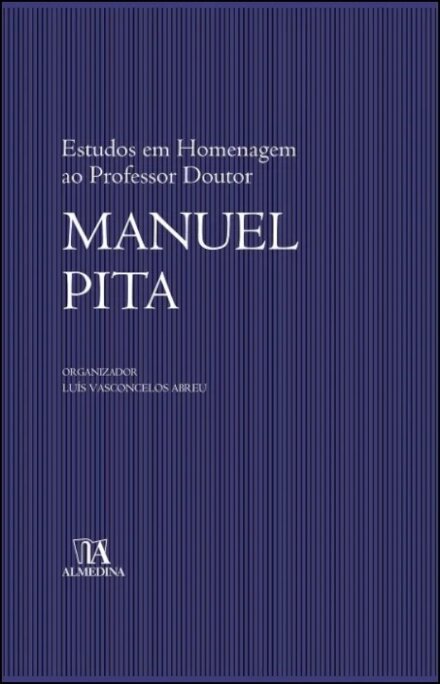 Estudos Em Homenagem Ao Prof. Doutor Manuel Pita