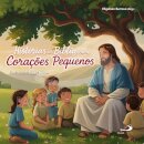 Histórias da Bíblia para Corações Pequenos