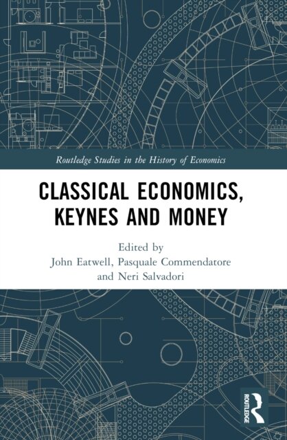 Classical Economics, Keynes and Money