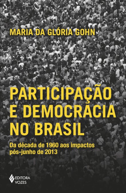 Participação E Democracia No Brasil: Década 1960 Ao Pós 2013