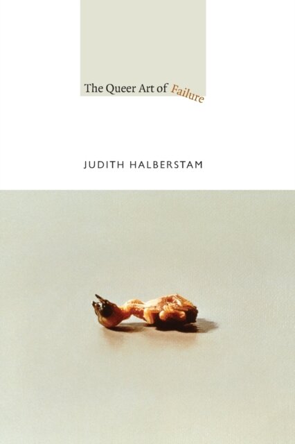 The Queer Art Of Failure
