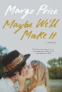 Maybe We'll Make It