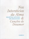 Nos Intersticios da Alma & Canções de Desamor