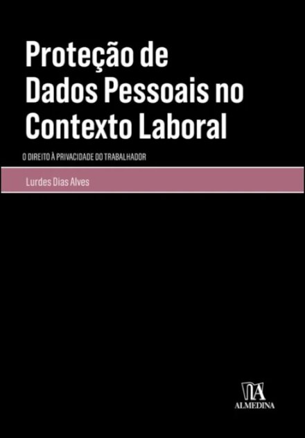 Proteção De Dados Pessoais No Contexto Laboral