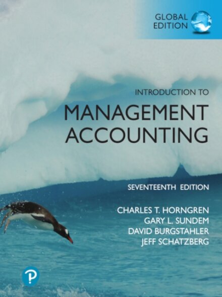 Introduction to Management Accounting, Global Edition