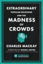 Extraordinary Popular Delusions and the Madness of Crowds