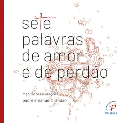 Sete Palavras de Amor e de Perdão