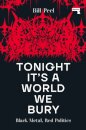 Tonight It's a World We Bury