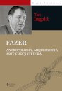 Fazer: Antropologia, Arqueologia, Arte E Arquitetura