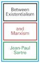 Between Existentialism And Marxism