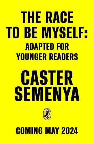 The Race To Be Myself: Adapted for Younger Readers