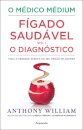 O Médico Médium: Fígado Saudável – O Diagnóstico (Volume 1)