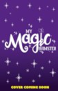 My Magic Hamster: Hide And Squeak