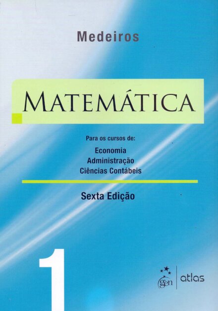 Matemática Para Os Cursos De Economia, Administração E Ciências Contábeis - Volume 1