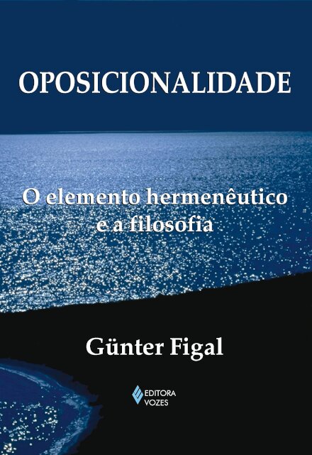 Oposicionalidade: O Elemento Hermenêutico E A Filosofia