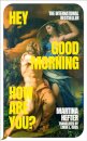 Hey Good Morning How Are You?