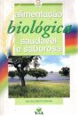 Alimentação Biológica Sáudavel e Saborosa