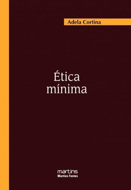 Ética Mínima: introdução à Filosofia Prática