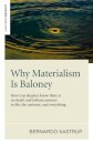 Why Materialism Is Baloney – How true skeptics know there is no death and fathom answers to life, the universe, and everything