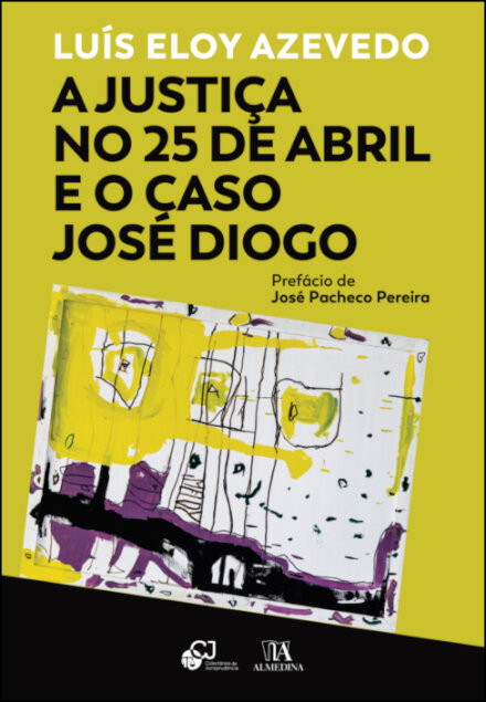 A Justiça No 25 De Abril E O Caso José Diogo