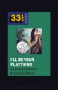 Bea Palya's I'll Be Your Plaything