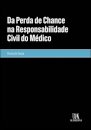 Da Perda De Chance Na Responsabilidade Civil Do Médico