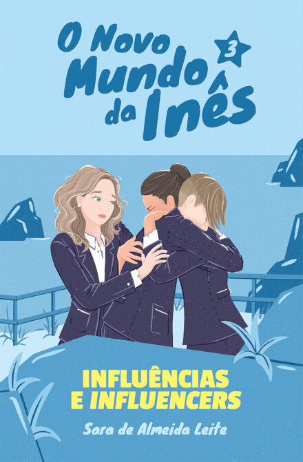 O Novo Mundo da Inês - Influências e Influencers  Livro 3