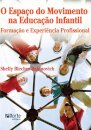 O Espaço do Movimento na Educação Infantil. Formação e Experiência Profissional