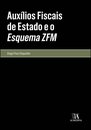 Auxílios Fiscais De Estado E O Esquema Zfm