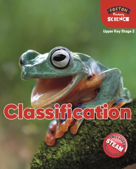 Foxton Primary Science: Classification (Upper KS2 Science)