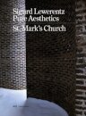 Sigurd Lewerentz - Pure Aesthetics : St Mark's Church, Stockholm