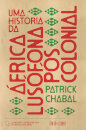 Uma História da África Lusófona Pós-Colonial