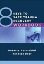 8 Keys to Safe Trauma Recovery Workbook