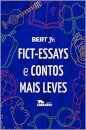Fict-Essays e contos mais leves