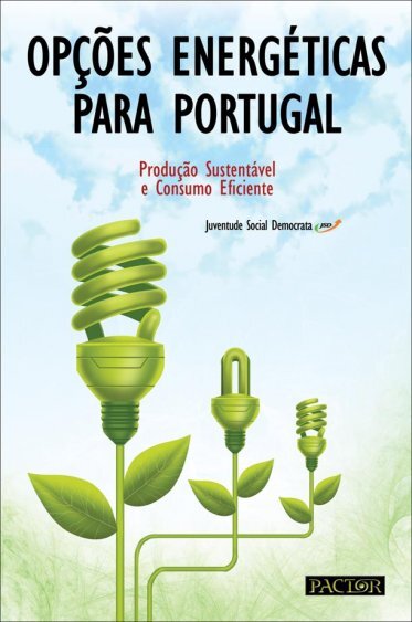 Opções Energéticas para Portugal Produção Sustentável e Consumo Eficiente