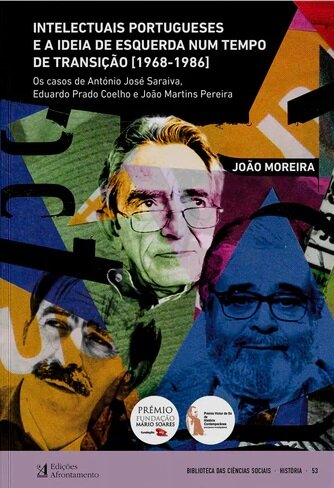 Intelectuais Portugueses e a Ideia de Esquerda num Tempo de Transição (1968-1986)