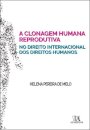 A Clonagem Humana Reprodutiva no Direito Internacional dos Direitos Humanos