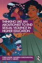 Thinking Like an Abolitionist to End Sexual Violence in Higher Education