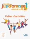 Nouveau Jus d'orange 1 - Niveau A1.1 - Cahier d'activités