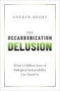 The Decarbonization Delusion