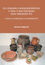 La ceramica bassomedievale a Pisa e San Genesio (San Miniato-Pi)