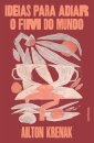 Ideias para Adiar o Fim do Mundo