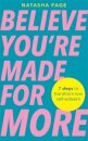 Believe You’re Made for More