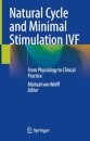 Natural Cycle and Minimal Stimulation IVF