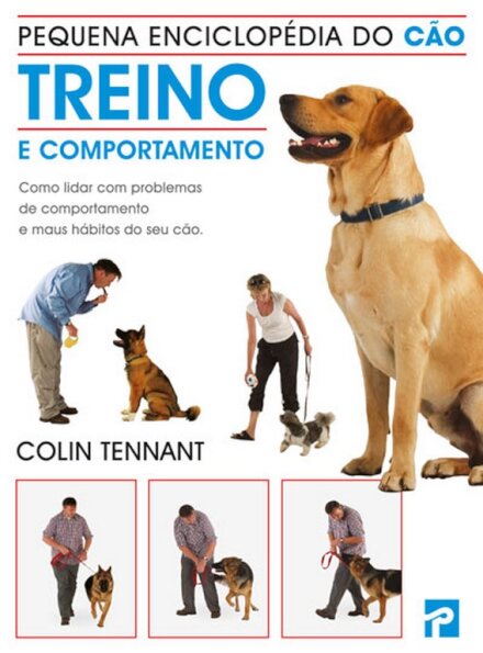 Pequena Enciclopédia Do Cão - Treino e Comportamento