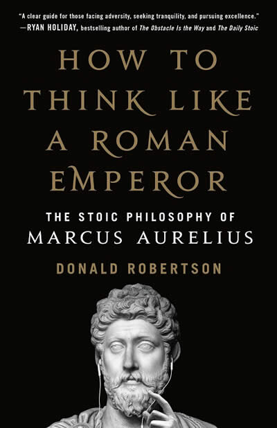 How To Think Like A Roman Emperor