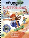 The Life Changing Magic of Skateboarding