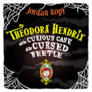 Theodora Hendrix and the Curious Case of the Cursed Beetle