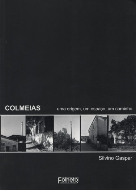 Colmeias – Uma Origem,Um Espaço,Um Caminho