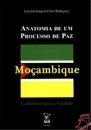 Moçambique: Anatomia de um Processo de Paz-Contributo para a Verdade